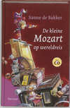 De kleine Mozart op wereldreis + CD / druk 1
