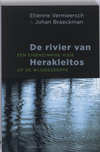 De rivier van Herakleitos / druk 2,een eigenzinnige visie op de wijsbegeerte
