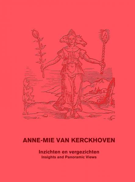 Anne-Mie Van Kerckhoven - inzichten en vergezichten, insights and panoramic views : [... tentoonstelling van werk van Anne-Mie Van Kerckhoven in het MAS (mei 2011 tot eind 2012)] = Anne-Mie Van Kerckhoven - insights and panoramic views