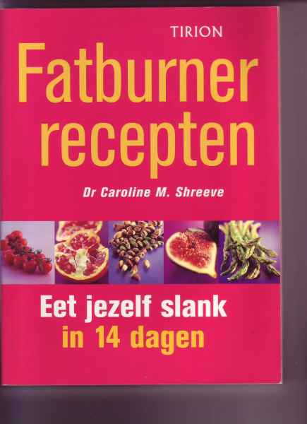 Fatburner recepten : eet jezelf slank in 14 dagen