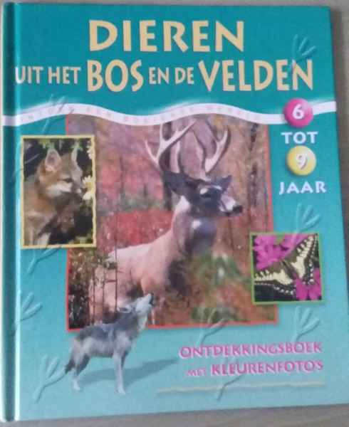 Dieren uit het bos en de velden (ontdekkingsboek met kleurenfoto's)