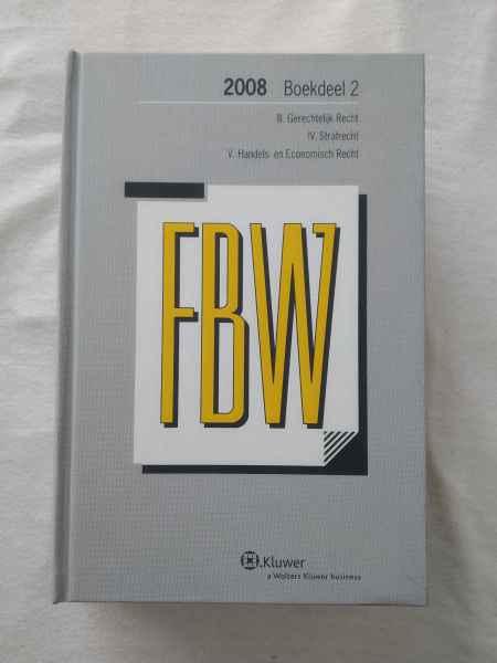 Fundamentele Belgische Wetgeving 2008 Boekdeel 2