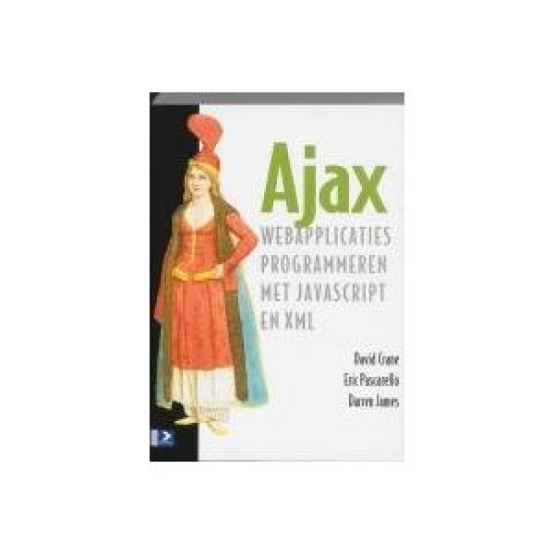 Ajax,webapplicaties programmeren met Javascript en XML